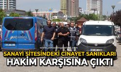 Sanayi sitesindeki cinayet sanıkları hakim karşısına çıktı