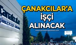 Çanakcılar’a işçi alınacak