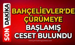 Bahçelievler'de çürümeye başlamış ceset bulundu