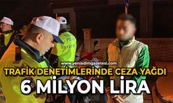 Trafik denetimlerinde ceza yağdı: 6 milyon lira