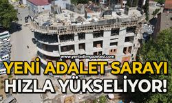 Yeni Adalet Sarayı hızla yükseliyor!