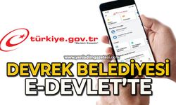 Devrek Belediyesi artık E-Devlet'te!