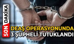 DEAŞ operasyonunda 3 şüpheli tutuklandı