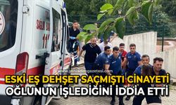 Eski eş dehşet saçmıştı, cinayeti oğlunun işlediğini iddia etti