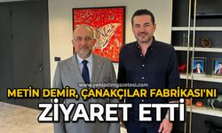 Metin Demir, Çanakçılar Fabrikası'nı ziyaret etti