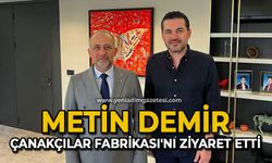 Metin Demir, Çanakçılar Fabrikası'nı ziyaret etti