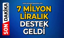 7 milyon liralık destek geldi