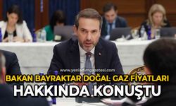 Bakan Bayraktar doğal gaz fiyatları hakkında konuştu