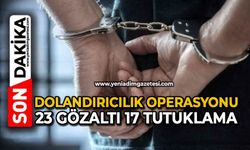 Dolandırıcılık operasyonu: 23 gözaltı 17 tutuklama