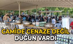 Camide cenaze değil düğün vardı