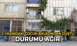 2 yaşındaki çocuk balkondan düştü: Durumu ağır