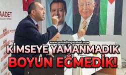 Kimseye yamanmadık, kimseye boyun eğmedik!