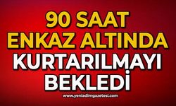 90 saat enkaz altında kurtarılmayı bekledi