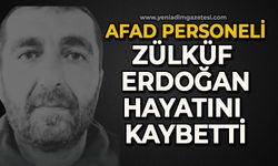 AFAD personeli Zülküf Erdoğan hayatını kaybetti