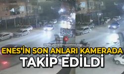 Enes’in son anları kamerada: "Takip edildi"