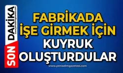 Fabrikada işe girmek için kuyruk oluşturdular