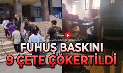 Fuhuş baskını: 9 çete çökertildi