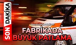 Fabrikada büyük patlama
