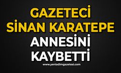 Gazeteci Sinan Karatepe Annesini kaybetti