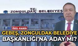 Satılmış Gebeş, Zonguldak Belediye Başkanlığı'na aday mı?