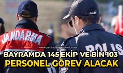 Bayram tatilinde 145 ekip ve bin 103 personel görev alacak
