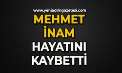 Mehmet İnam hayatını kaybetti