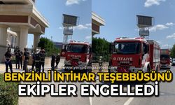 Benzinli intihar teşebbüsünü ekipler engelledi