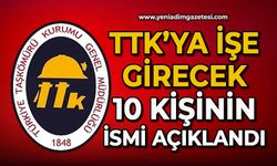 TTK’ya işe girecek 10 kişinin ismi açıklandı