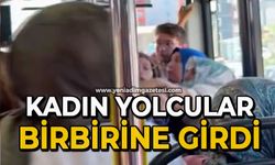 Kadın yolcular birbirine girdi