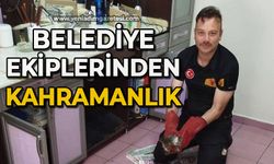Belediye ekiplerinden kahramanlık