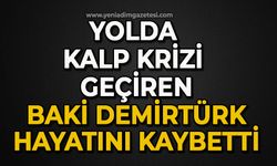 Yolda kalp krizi geçiren Baki Demirtürk hayatını kaybetti