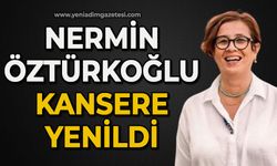 Nermin Öztürkoğlu kansere yenik düştü