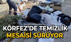 Körfez’de temizlik mesaisi sürüyor
