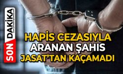 Hapis cezasıyla aranan şahıs JASAT’tan kaçamadı