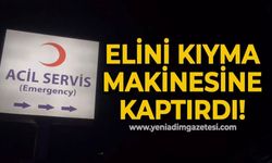 Elini kıyma makinesine kaptıran kadının parmakları koptu