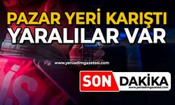 Pazar yeri karıştı: Yaralılar var