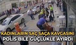 Kadınların saç saça kavgasını polis bile güçlükle ayırdı