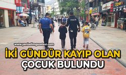 İki gündür kayıp olan çocuk bulundu