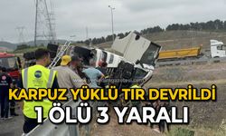 Karpuz yüklü tır devrildi: 1 ölü, 3 yaralı