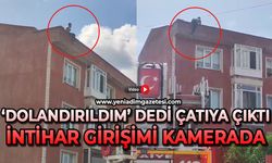 'Dolandırıldım' dedi çatıya çıktı: İntihar girişimi kamerada