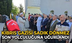 Kıbrıs Gazisi Sadık Dönmez son yolculuğuna uğurlandı