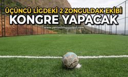 Üçüncü ligdeki 2 Zonguldak ekibi kongre yapacak