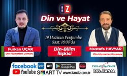 Din ve Hayat 19 Haziran Perşembe KANAL Z'de