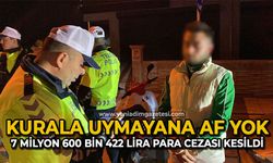 Kurala uymayana af yok: 7 milyon 600 bin 422 lira para cezası kesildi