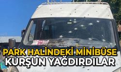 Park halindeki minibüse kurşun yağdırdılar
