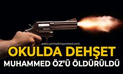 Okulda dehşet: Muhammed Öz öldürüldü