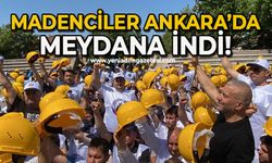 Madenciler Ankara’da meydana indi!