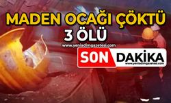 Maden ocağı çöktü: 3 ölü
