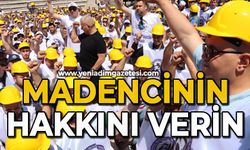 Madencinin hakkını verin