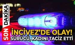 İncivez’de olay: Sürücü yolda yürüyen kadını taciz etti